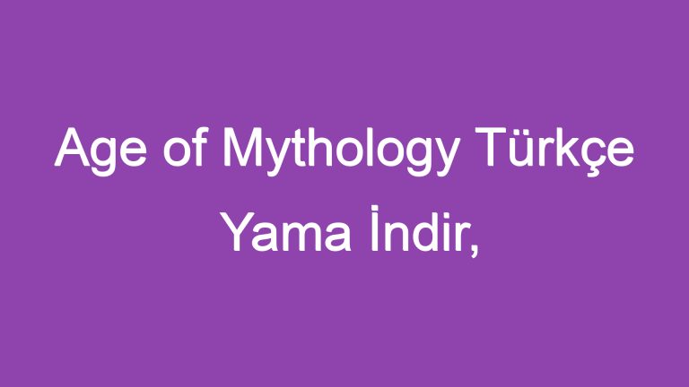 Age of Mythology Türkçe Yama İndir, Mitolojiyle Dolu Bir Maceraya Atılın!