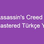Assassin’s Creed 3 Remastered Türkçe Yama İndir, Efsane Geri Döndü!