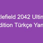 Battlefield 2042 Ultimate Edition Türkçe Yama