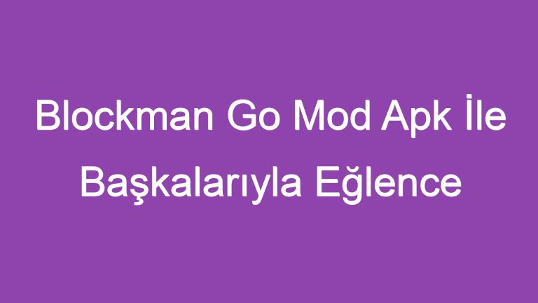 Blockman Go Mod Apk İle Başkalarıyla Eğlence Dolu Oyunlar Oynayın!