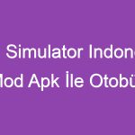 Bus Simulator Indonesia Mod Apk İle Otobüs Şoförlüğüne Hazır Olun!