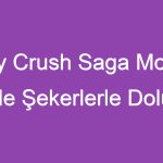 Candy Crush Saga Mod Apk İle Şekerlerle Dolu Bir Maceraya Atılın!
