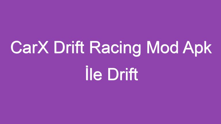 CarX Drift Racing Mod Apk İle Drift Tutkunlarının Vazgeçilmezi Olun!