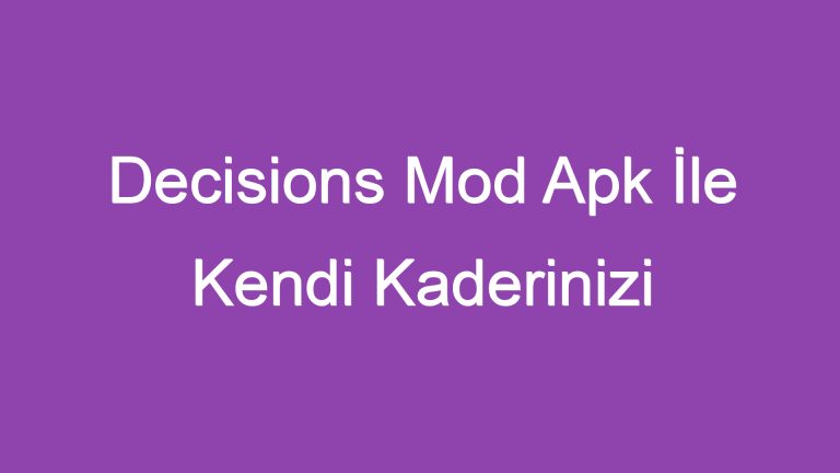 Decisions Mod Apk İle Kendi Kaderinizi Belirleyin!