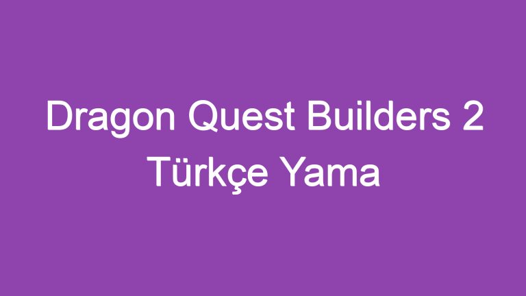 Dragon Quest Builders 2 Türkçe Yama