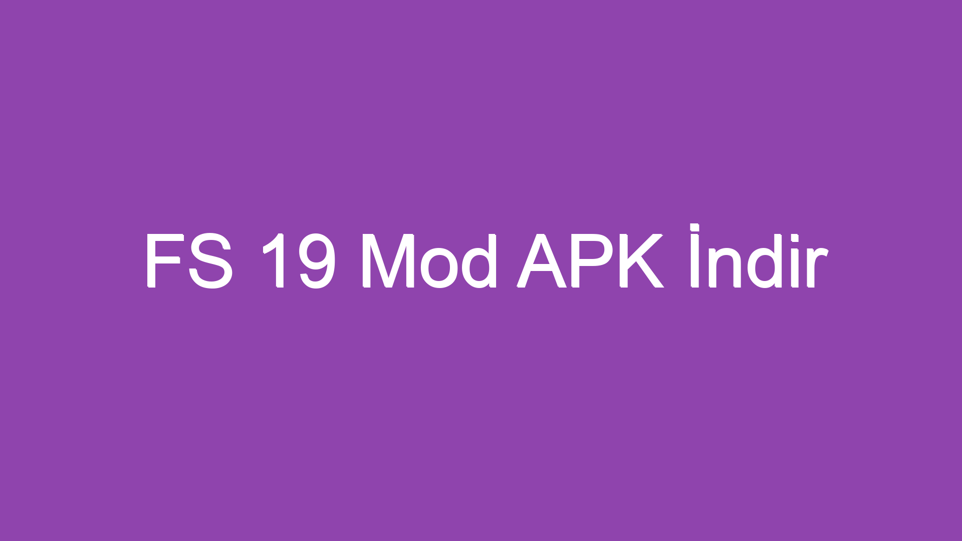 FS 19 Mod APK İndir Türkçe Yamalık FS 19 Mod APK İndir Türkçe Yamalık
