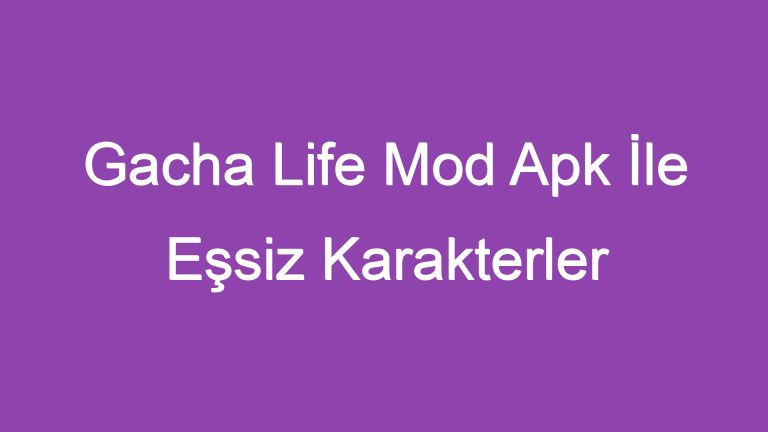 Gacha Life Mod Apk İle Eşsiz Karakterler Yaratın!