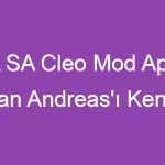 GTA SA Cleo Mod Apk İle San Andreas’ı Kendi Tarzınıza Uygun Hale Getirin!