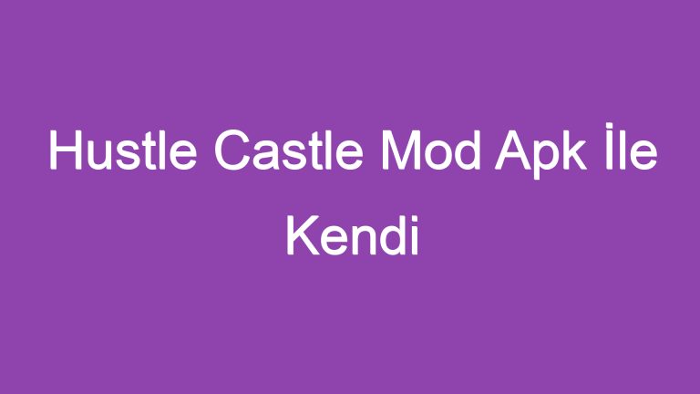 Hustle Castle Mod Apk İle Kendi Krallığınızı İnşa Edin!