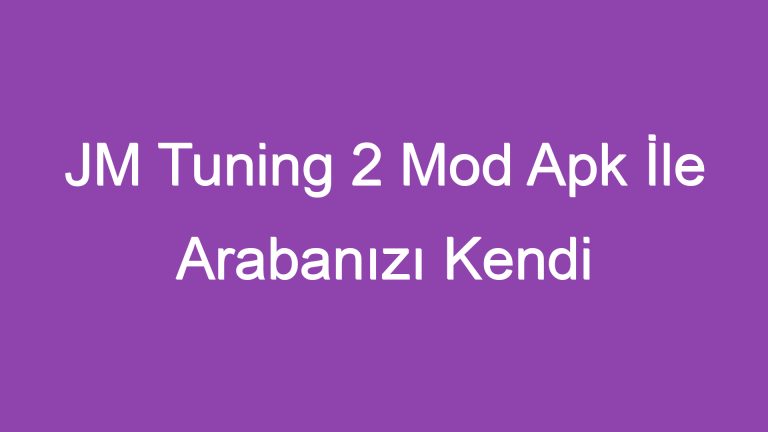 JM Tuning 2 Mod Apk İle Arabanızı Kendi Tarzınıza Uygun Hale Getirin!