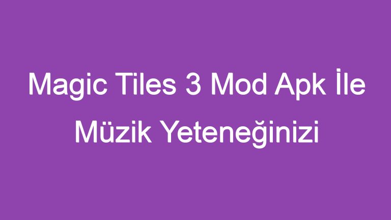 Magic Tiles 3 Mod Apk İle Müzik Yeteneğinizi Gösterin!
