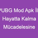 PUBG Mod Apk İle Hayatta Kalma Mücadelesine Hazır Olun!