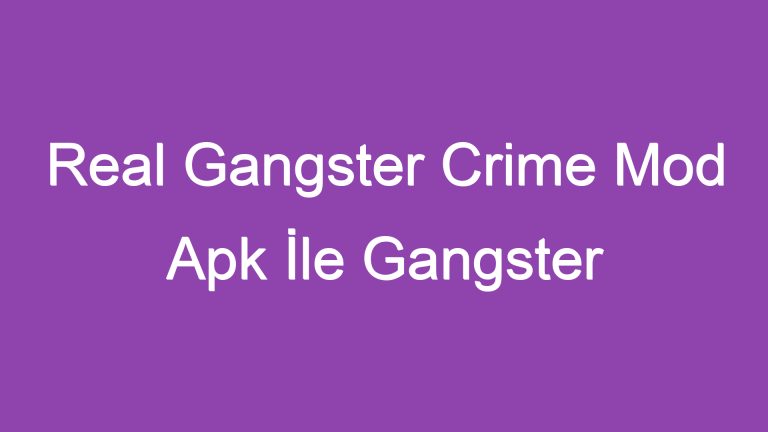 Real Gangster Crime Mod Apk İle Gangster Dünyasının Kralı Olun!
