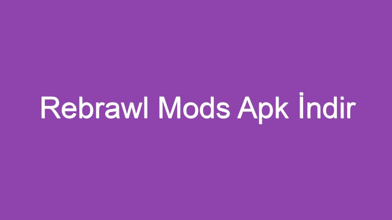 Rebrawl Mods Apk İndir