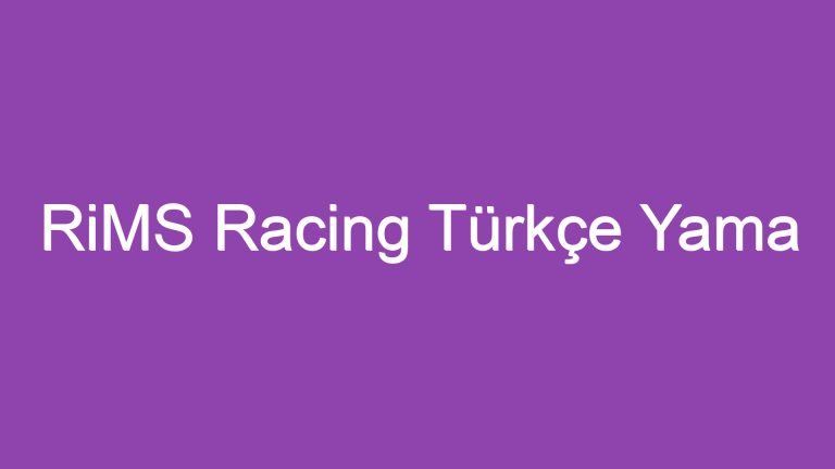 RiMS Racing Türkçe Yama