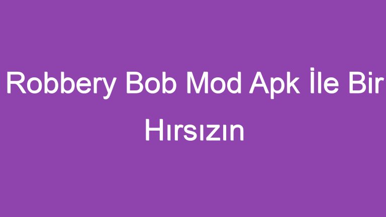 Robbery Bob Mod Apk İle Bir Hırsızın Maceralarına Ortak Olun!