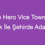 Rope Hero Vice Town Mod Apk İle Şehirde Adaleti Sağlayın!
