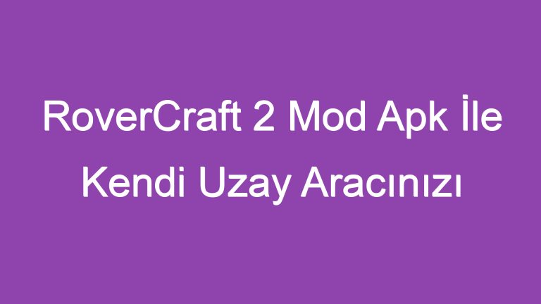 RoverCraft 2 Mod Apk İle Kendi Uzay Aracınızı İnşa Edin!