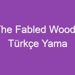 The Fabled Woods Türkçe Yama
