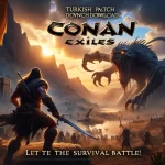 Conan Exiles Türkçe Yama İndir, Hayatta Kalma Mücadelesi Başlasın!