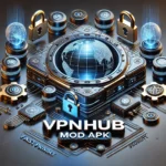 VPNhub Mod Apk İle İnternetin Özgürlüğünü Yaşayın!